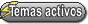 Temas Activos